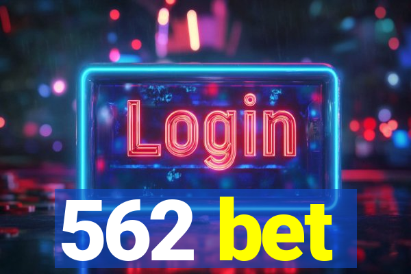 562 bet